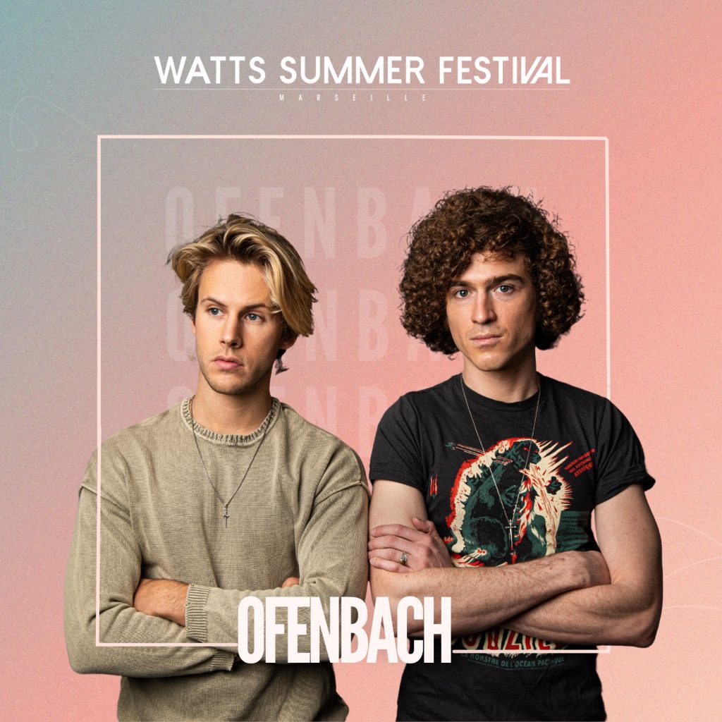 Le duo Ofenbach sera présent au Watts Summer Festival 2022 !
