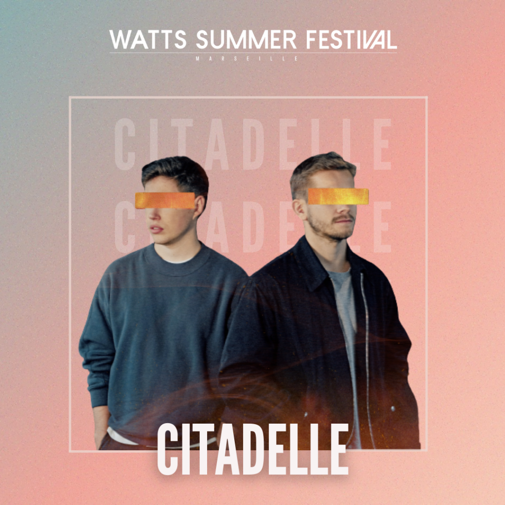 Le duo Citadelle enflammera l'esplanade du J4 lors du Watts Summer Festival 2022 !