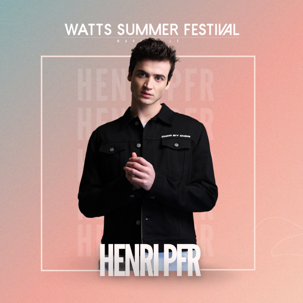 Découvrez Henri PFR sur la scène du Watts Summer Festival 2022 !