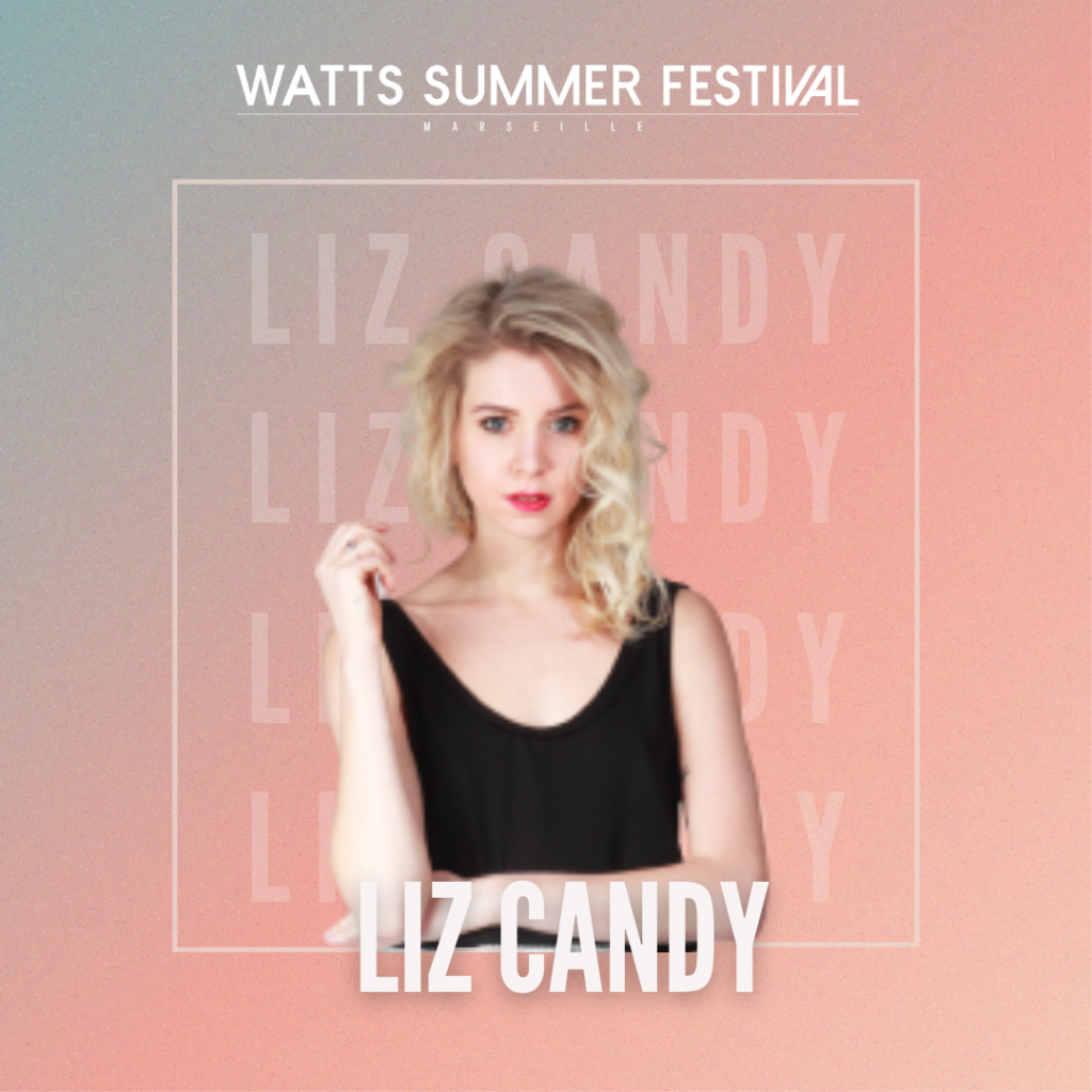 Liz Candy rejoint la programmation du Watts Summer Festival !