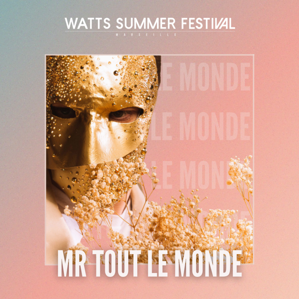 Monsieur Tout Le Monde sera présent sur la scène du Watts Summer Festival 2022 !