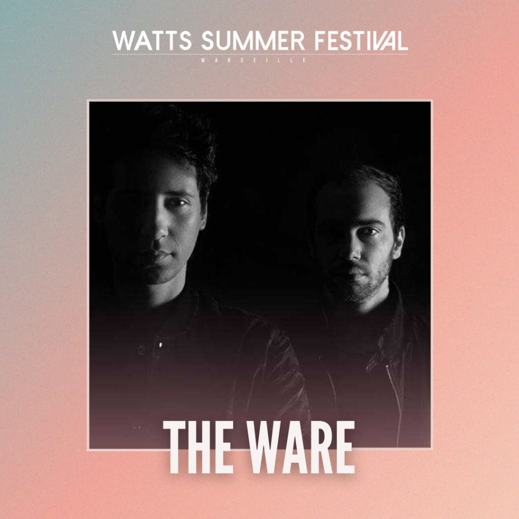 Le duo Aixois The Ware sera présent au Watts Summer Festival !