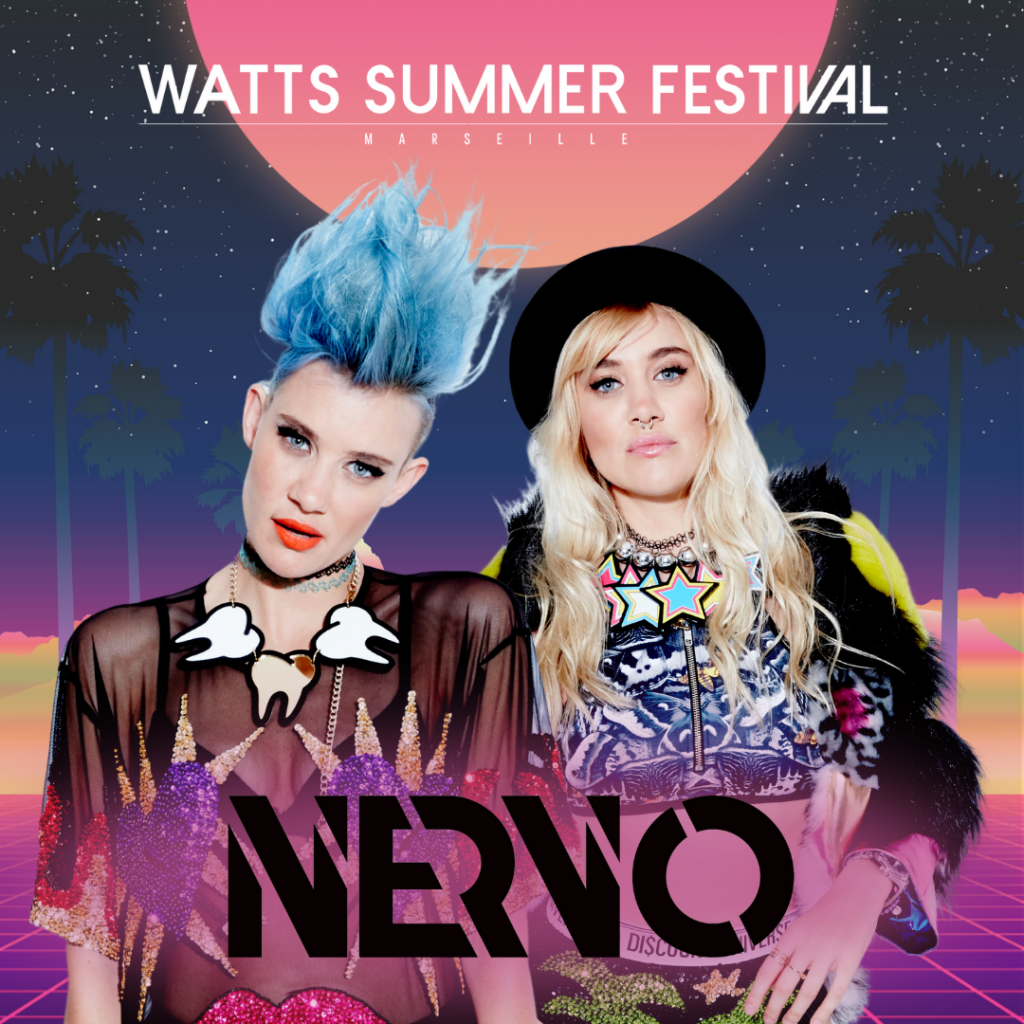 Le duo Nervo vous donne rendez-vous au Watts Summer Festival !