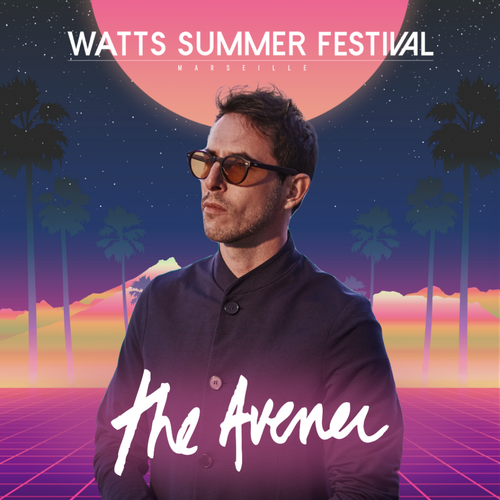 The Avener sera présent sur la scène du Watts Summer Festival